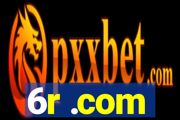 6r .com